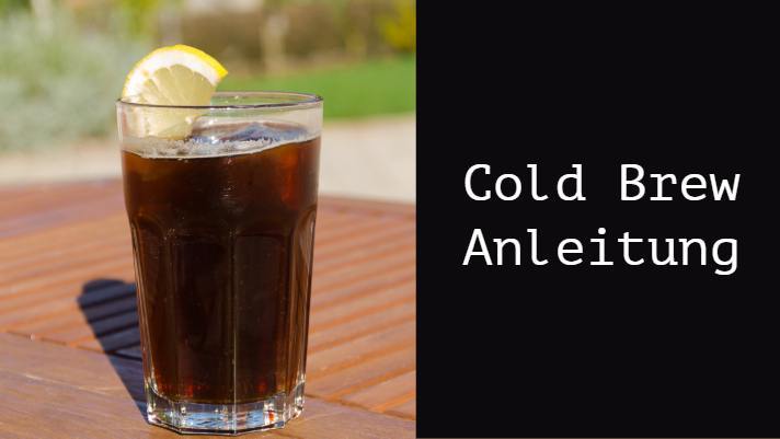 Cold Brew Kaffee Anleitung