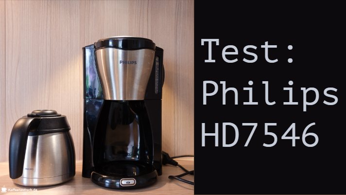 Testbericht Philips HD7546/20 Filterkaffeemaschine