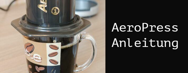 AeroPress schritt für schritt Anleitung klassische methode und inverted methode